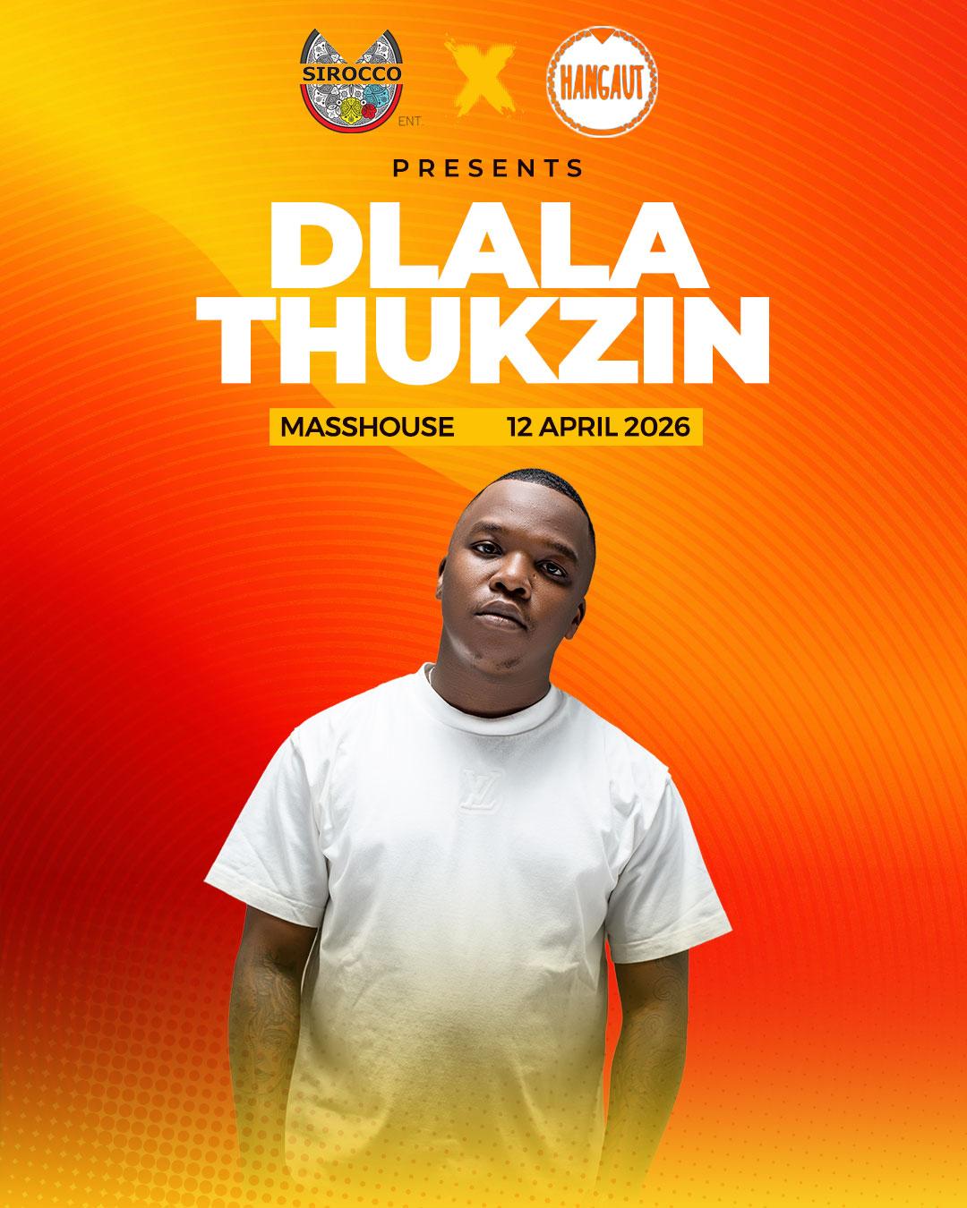 SIROCCO ENT x HANGAUT PRESENTS: DLALA THUKZIN